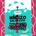 Macizo Galáctico + Socorro Socorro en Maravillas Club
