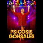 Sala_Maravillas_Psicosis_Gonsales_Del_Tango_Al_Tanga